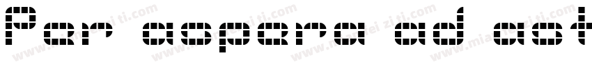 Per aspera ad astra字体转换